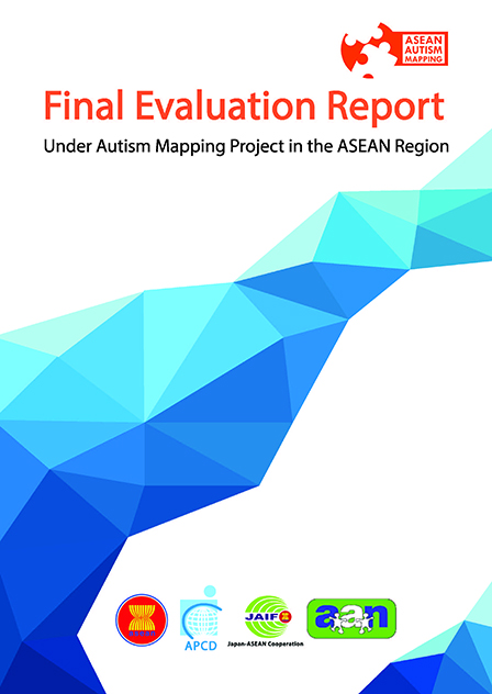 Final Evaluation Report Under the Autism Mapping Project in the ASEAN Region