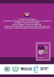 Official Launching on Commitment of Implementation of the United Nations Convention on the Rights of Persons with Disabilities, Incheon Strategy "Make the Right Real" for Persons with Disabilities in Asia and Pacific 2013-2022