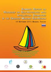 Summary Report on Workshop on Self-Advocates with Intellectual Disabilities  in the Greater Mekong Sub-Region