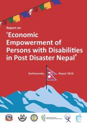 Report on 'Economic Empowerment of Persons with Disabilities in Post Disaster Nepal'