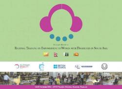 Summary Report on Regional Training of Women with Disabilities in South Asia