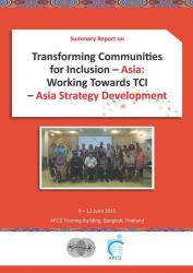 Summary Report on Transforming Communities for Inclusion - Asia: Working Towards TCI - Asia Strategy Development