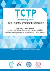 Summary Report on Third Country Training Programme: Knowledge Creation Forum on Community-based Inclusive Development 2015