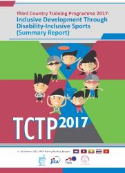 Third Country Training Programme 2017: Inclusive Development Through Disability-Inclusive Sports (Summary Report)