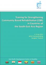 Report on Training for Strengthening Community Based Rehabilitation (CBR) in Countries of the South-East Asia Region