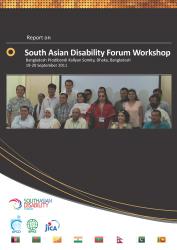 Report on South Asian Disability Forum Workshop, Dhaka, Bangladesh 19-20 September 2011
