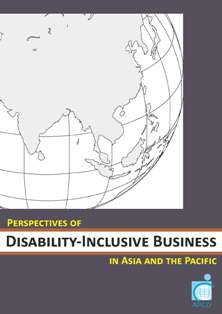 Perspectives of Disability-Inclusive Business in Asia and the Pacific