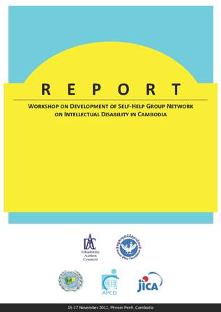 Report on Workshop on Development of Self-Help Group Network on Intellectual Disability in Cambodia