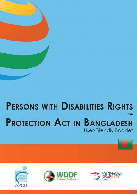 Persons with Disabilities Rights and Protection Act in Bangladesh User-Friendly Booklet